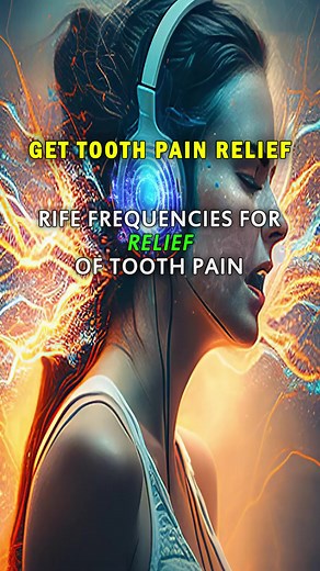 Get Fast Relief from Tooth Pain with Healing RIFE Frequencies