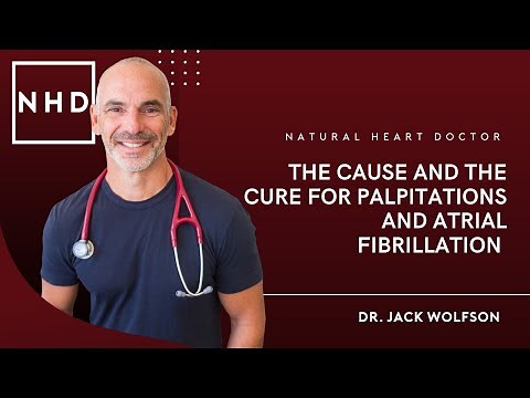 Heart Flutters | The Cause and the Cure for Palpitations and Atrial Fibrillation | Dr. Jack Wolfson