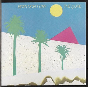The Cure - Boys Don't Cry