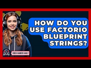 How Do You Use Factorio Blueprint Strings? - Video Gamers Vault