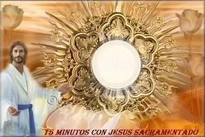 63K views · 960 reactions | 15 MINUTOS CON JESÚS SACRAMENTADO | DESCUBRE Y CAMINA CON JESUS | Facebook