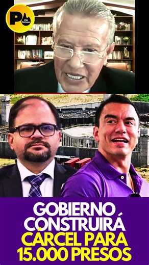 Dr. Augusto Tandazo (Government will build prison for 15,000 prisoners)