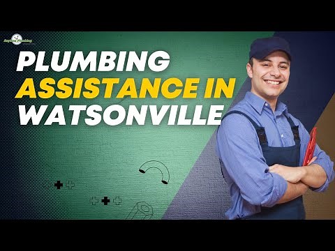 Reliable Plumbing Assistance in Watsonville | Top-notch Plumbing Services |