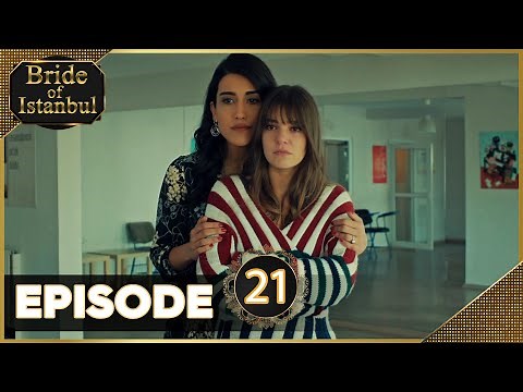 Bride of Istanbul - Episode 21 (English Subtitles)