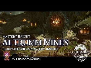 GW2 Echovald Wilds Insight: Altrumm Mines Catacomb