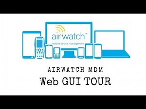VMWare AirWatch MDM Web GUI Tour