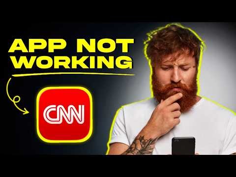 CNN App Not Working: How to Fix CNN App Not Working (FIXED)