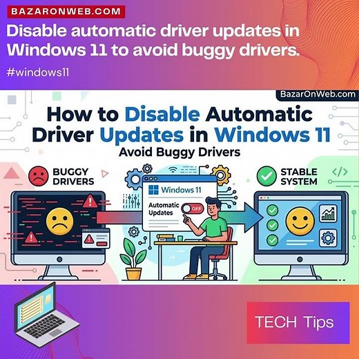 Disable automatic driver updates in Windows 11 to avoid buggy drivers