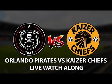 LIVE: Orlando Pirates vs kaizer Chiefs | Live Watch Along