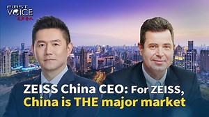 ZEISS China CEO: For ZEISS, China is the major market