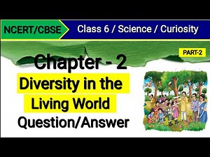 Class 6 Science Chapter 2 | Question Answer | Part 2 | Diversity in the Living World | Curiosity