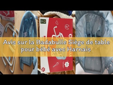 Avis sur la Badabulle Siège de table pour bébé avec Harnais 3 points, Confortable, Pliage Ultra Comp