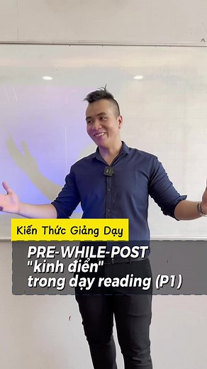 Kỹ Thuật 'Kinh Điển' trong giảng dạy phần đọc (reading) tiếng Anh