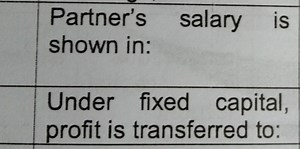 Partner's salary is shown in:Under fixed capital, profit is tr... | Filo