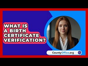 What Is A Birth Certificate Verification? - CountyOffice.org