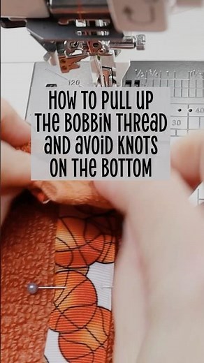 How to Pull up a bobbin thread when you sew to avoid ugly knots