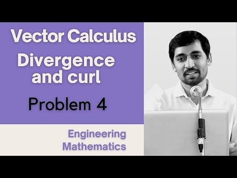 Divergence and curl Problem 4 Vector Calculus Engineering Mathematics