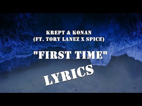 Krept & Konan (ft. Tory Lanez, Spice) - First Time [Lyrics]
