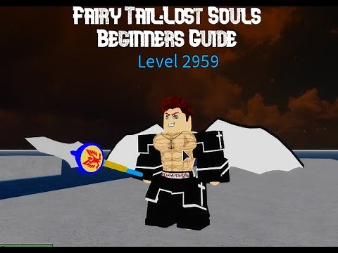 Fairy Tail : Lost Souls Guide For Beginners [0-1200 lvl] |Roblox |