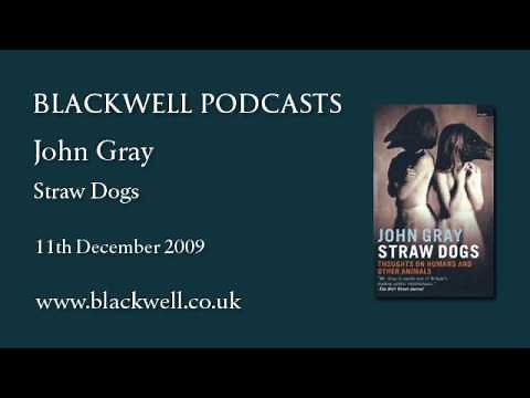 John Gray - Straw Dogs - Part 1 of 3
