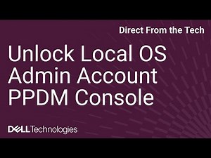 How To Unlock PowerProtect Data Manager Admin User OS Account using the Web Console