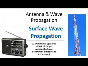 Lec 5.1: Ground Wave Propagation #Surfacewave #Groundwave #Wavepropagation