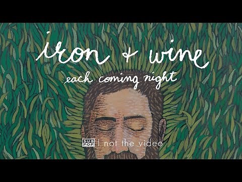 Iron and Wine - Each Coming Night