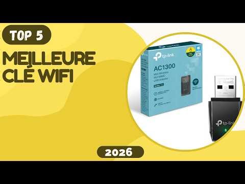 TOP 5 Meilleure Clé Wifi 2026 - Les Clé Wifi Modèles