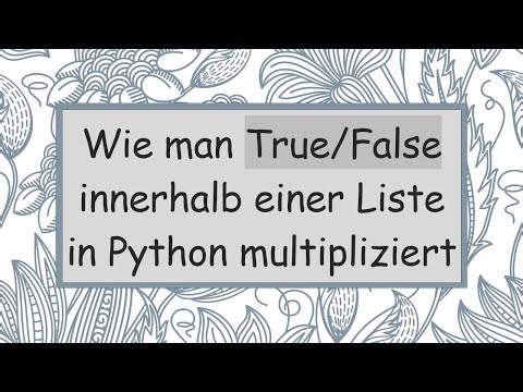 Wie man True/False innerhalb einer Liste in Python multipliziert