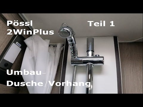 Pössl 2WinPlus Umbau Dusche/Vorhang Teil 1