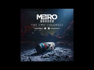 Metro Exodus: The Two Colonels - Soundtrack (High Quality with Tracklist)