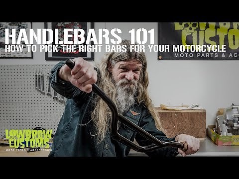 Lowbrow Customs - Motorcycle Handlebars 101