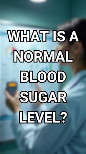 What Is a Normal Blood Sugar Level?
