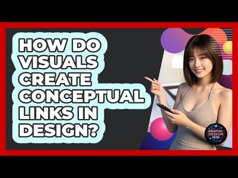 How Do Visuals Create Conceptual Links In Design?