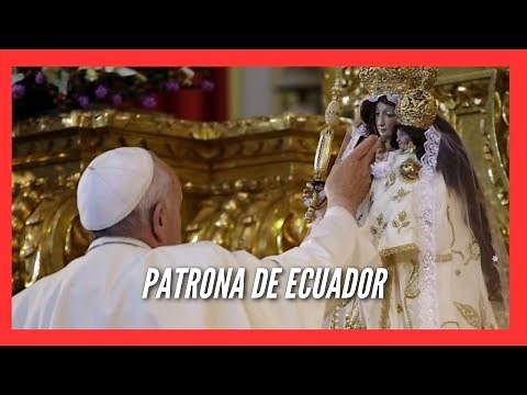 La historia de Nuestra Señora del Quinche / Milagros y oración / advocaciones Marianas de Ecuador