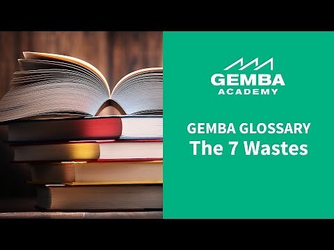 Gemba Glossary: The 7 Wastes