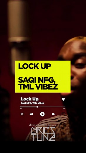 Lock Up Lyrics by TML Vibez and Saqi NFG