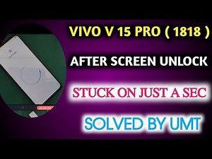 VIVO V15 PRO ( 1818 ) STUCK ON " JUST A SEC " SOLVED BY UMT..