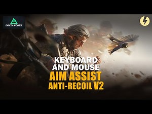 BEST SETTINGS Aim Assist & Anti-Recoil Keyboard Mouse Delta Force SEASON 6 🎮 | config reWASD