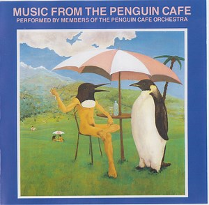 Penguin Cafe Orchestra - Music From The Penguin Cafe