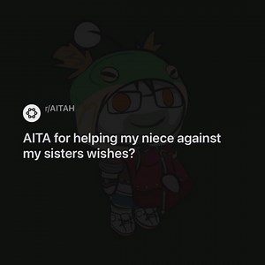 59K views · 323 reactions | AITA for helping my niece against my sisters wishes? | Reddit Craziness | Facebook