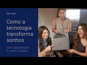 Dell Cast: Luana Zucoloto and Lara Santana
