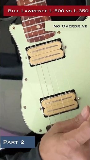 Bill Lawrence L500 vs L350 pickup demo: can you hear the difference?