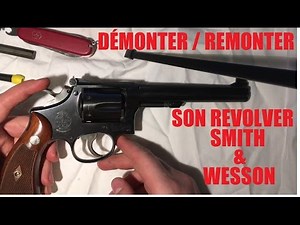 Démontage Revolver Smith & Wesson - Francais