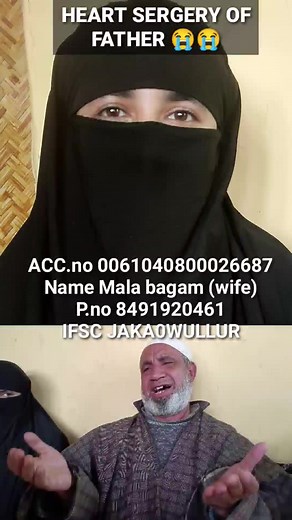 129K views · 132 reactions | ACC.no 0061040800026687 Name Mala bagam (wife) P.no 8491920461 IFSC JAKA0WULLAR   #Heart_patient please help Gh Ahmad Dar s/o late Gh Mohammad Dar R/0 kaloosa Bandipora He is helpless father having no source of income plzz help | Ghanta_ghar ganderbal | Facebook