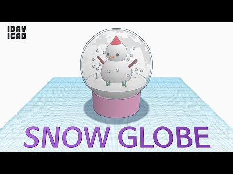 [1DAY_1CAD] SNOW GLOBE (Tinkercad : Know-how / Style / Education)