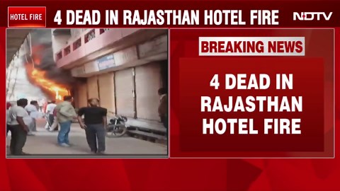 4 Dead In Ajmer Hotel Fire, Woman Throws Her Child From 3rd Floor Window |