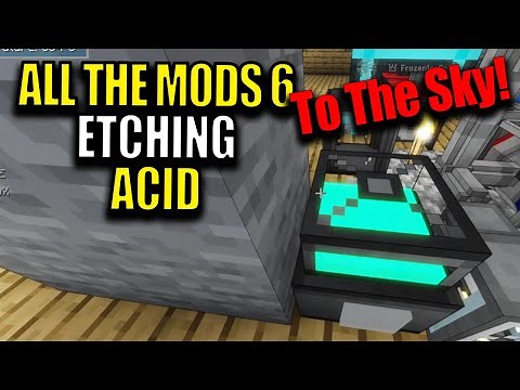 Ep26 Etching Acid - Minecraft All The Mods 6 To the Sky Modpack