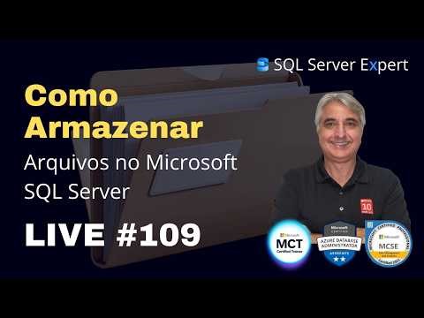 Como Armazenar Arquivos no SQL Server: FILESTREAM ou FILETABLE - LIVE #109