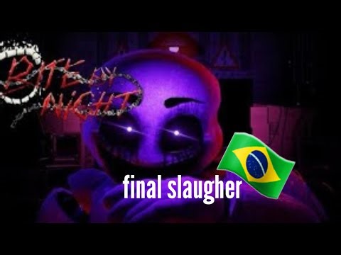 Final slaucher + it's be so long dublado byte by night